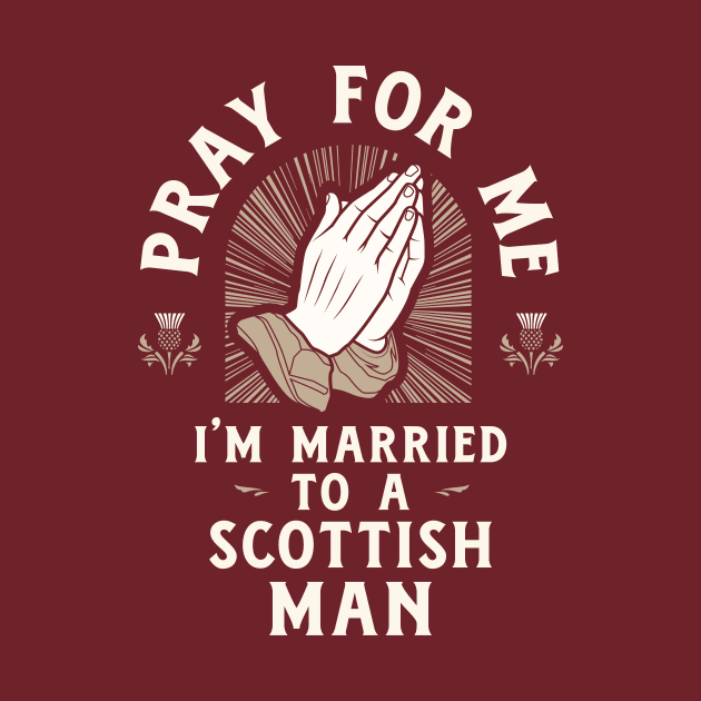 Funny Scottish Quote Married to a Scottish Man by Celtic Folk