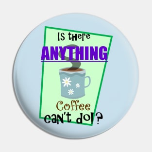 Coffee is Magic Pin