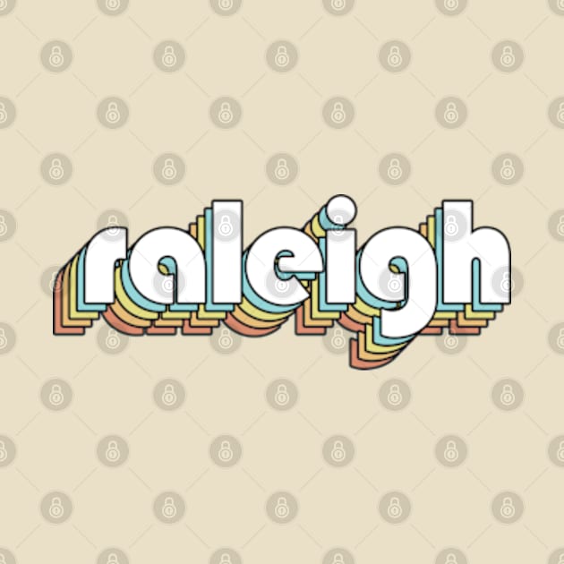 Raleigh - Retro Rainbow Typography Faded Style by Paxnotods