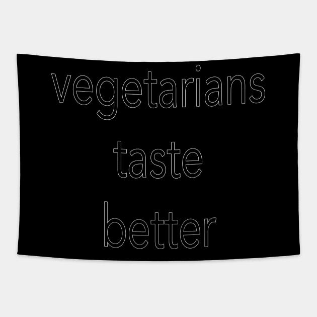 Vegetarians Taste Better Tapestry by indieTHI3VES