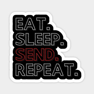 Eat Sleep Send Repeat Magnet