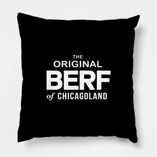 Original BERF of Chicagoland (BERF Version on front and back) Pillow