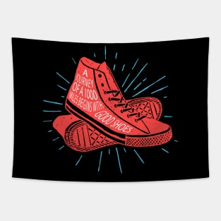 A Journey of a thousand miles begins with good shoes Funny Gift Tapestry