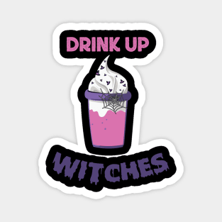 Drink Up Witches Magnet