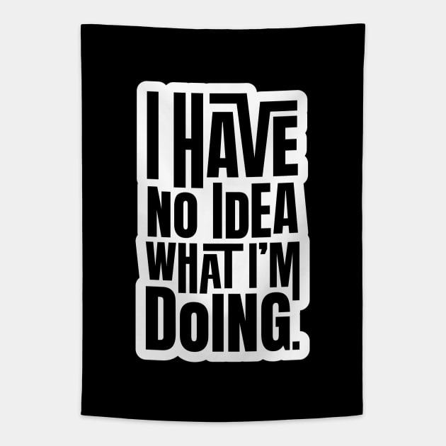 I have no idea what I'm doing. Tapestry by Besex