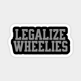 Legalize whellies Magnet