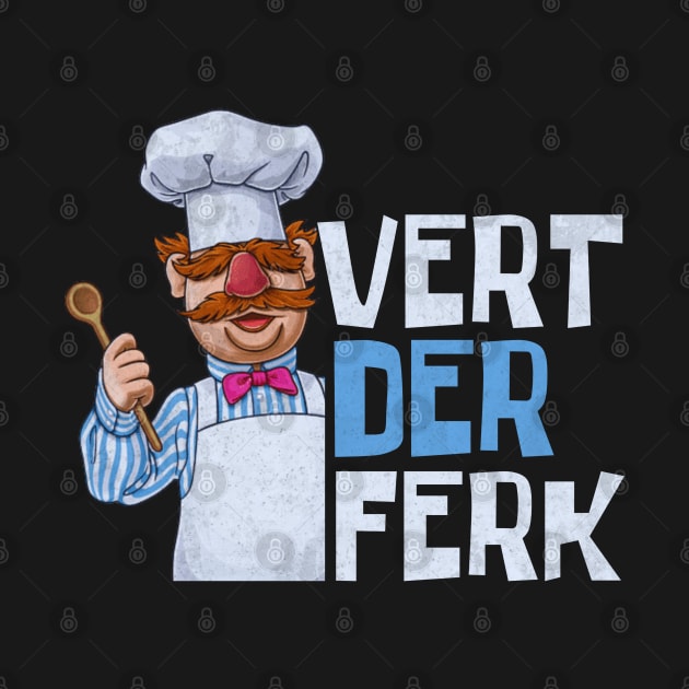 Swedish chef, vert der ferk by Little Quotes