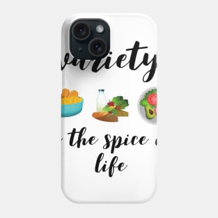 Variety is the spice of life Phone Case