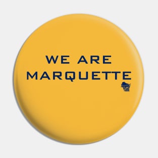 We Are Marquette Pin