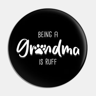 Being A Dog Grandma Is Ruff Shirt Mothers Day Gifts Pawma Pin