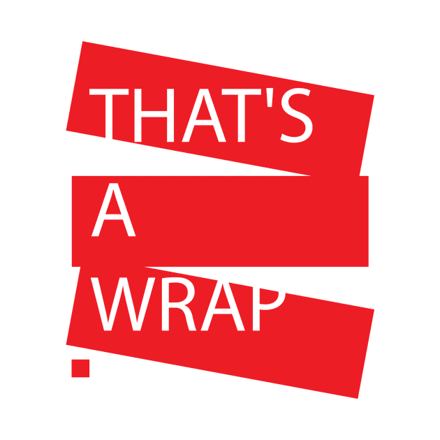 "THAT'S A WRAP" Trendy T-shirt by mnktee