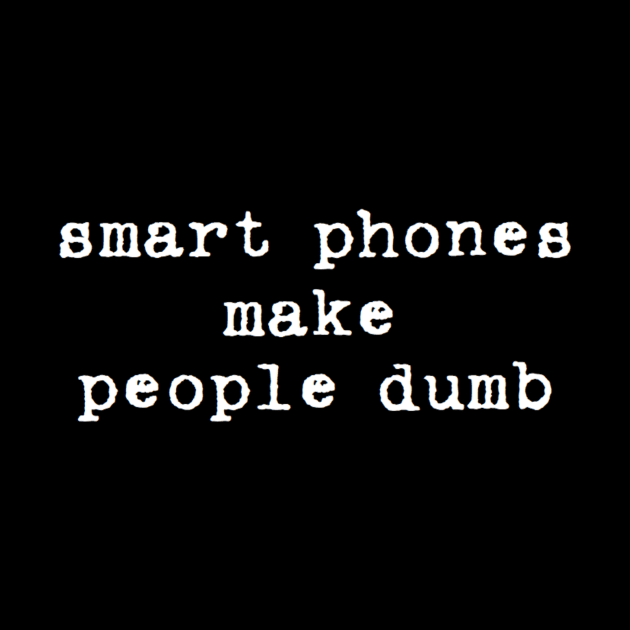 smart phones make people dumb by clbphotography33