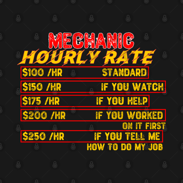 Mechanic Hourly Rate - Mechanic - T-Shirt | TeePublic UK