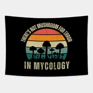 Not Mushroom for Error in Mycology Funny Mushroom Pun Tapestry