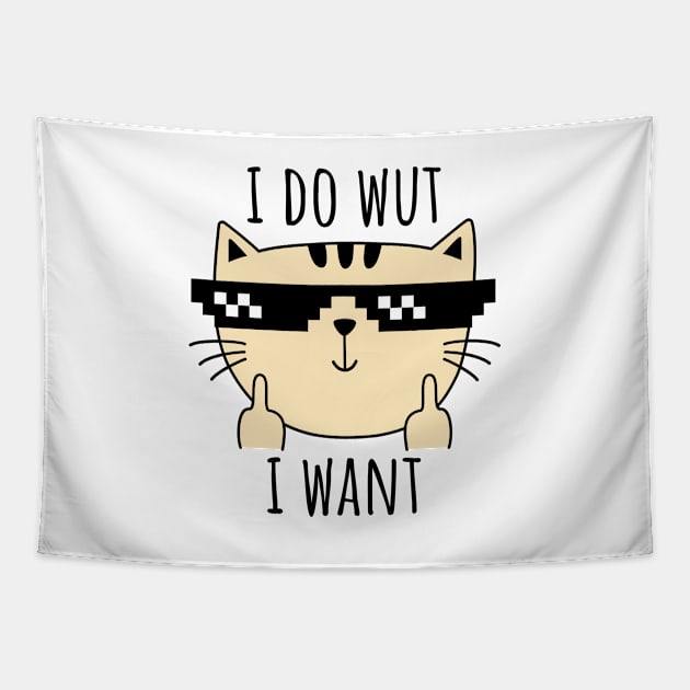 i do wut i want cat Tapestry by Slackeem