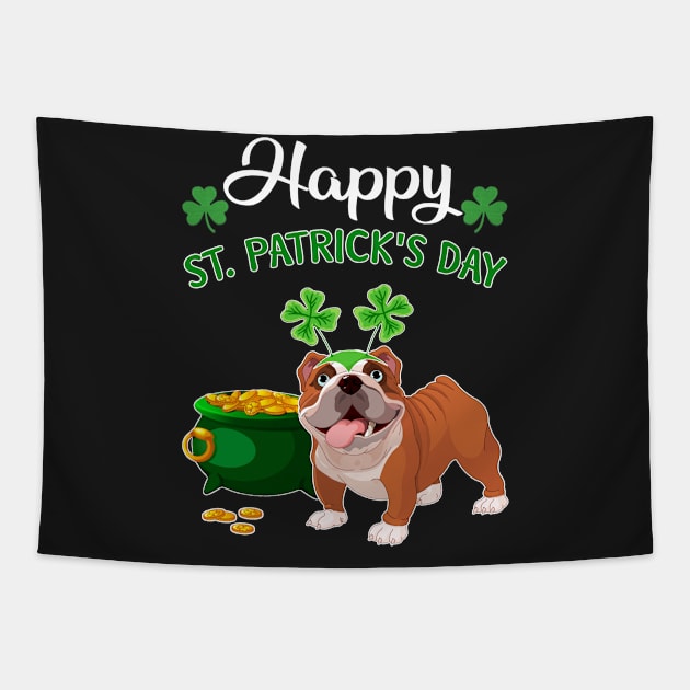 Happy St Patrick_s Day For Bulldog Lovers T shirt Tapestry by TeeLovely