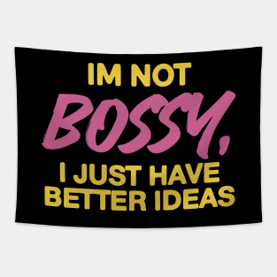 " Im Not Bossy" Funny Tapestry