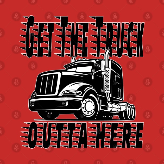 Get the Truck Outta Here by Inspire Yourself