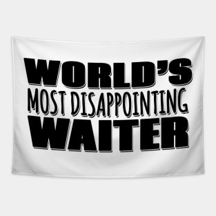 World's Most Disappointing Waiter Tapestry