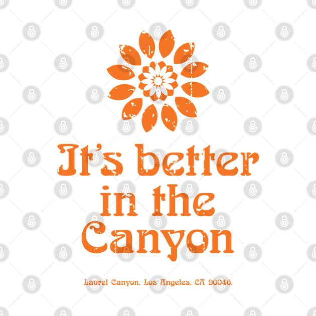 It's better in the Canyon - Laurel Canyon aged orange print by retropetrol