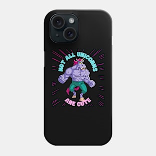 Not All Unicorns are Cute Phone Case