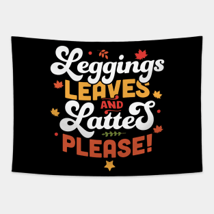 Leggings Leaves and Lattes Please - Fall Lover Autumn Leaves Tapestry