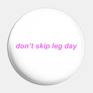 "don't skip leg day" ♡ Y2K slogan Pin