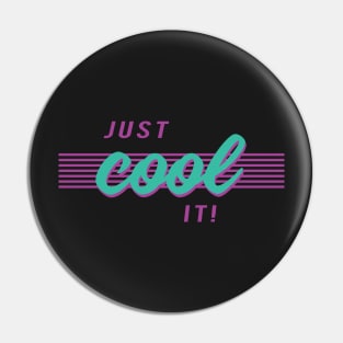 Just cool it cheesy 80s 90s shirt Pin