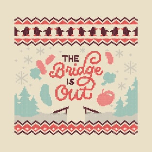 The Bridge is Out T-Shirt