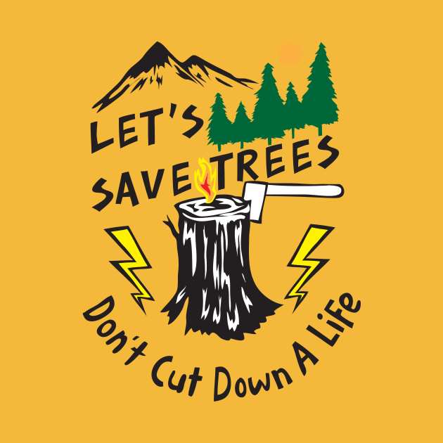 Let's Save Trees by AVEandLIA