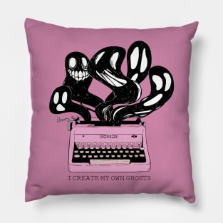 I Create My Own Ghosts Pillow