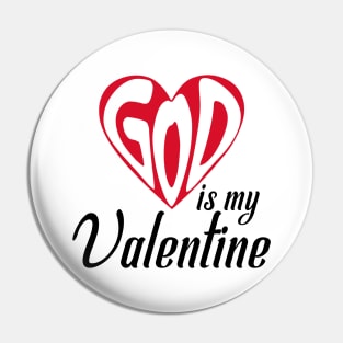 GOD is My Valentine Pin