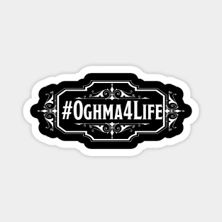 #Oghma4Life Magnet