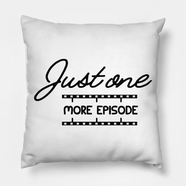 Movie - Just one episode Pillow by KC Happy Shop