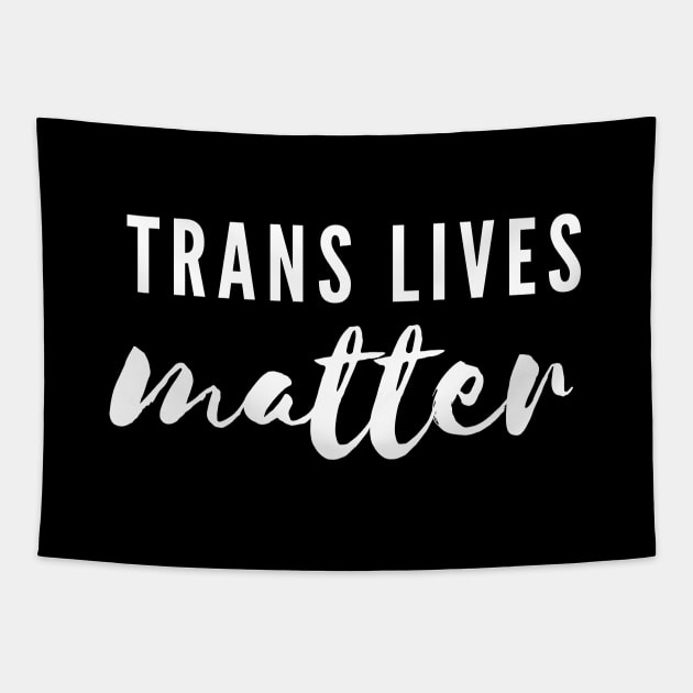 Transgender Lives Matter LGBTQIA+ black typography Tapestry by JustSomeThings