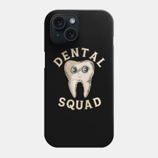 Dental Assistant " Dental Squad " Phone Case