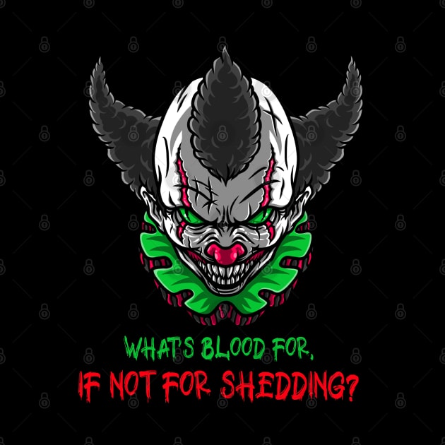 Blood Shedding by PizzaZombieApparel