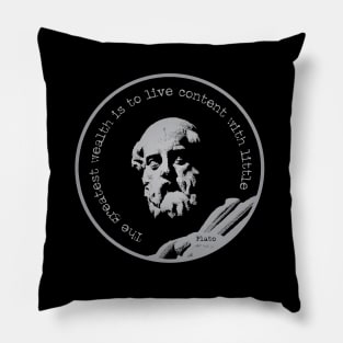 The greatest wealth is to live content with little. - Plato Pillow