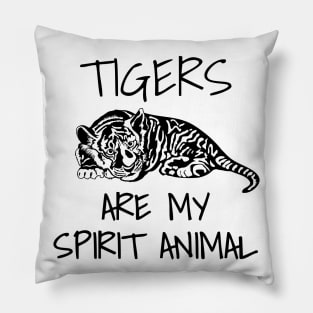 Tigers Are My Spirit Animal Pillow