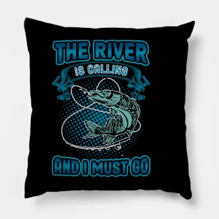 The River Is Calling and i must go Pillow