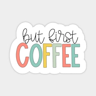 But First Coffee Bright Pastels Magnet