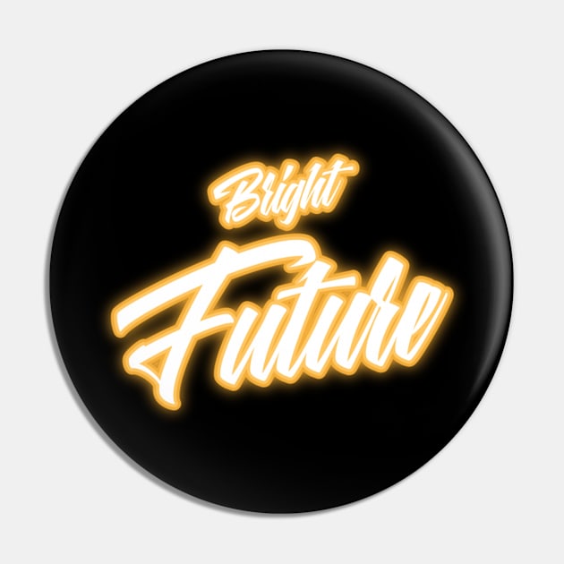 The Future Is So Bright Pin by So Bright