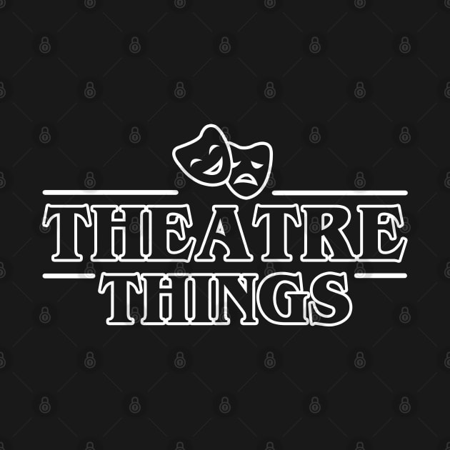 Theatre Things by KsuAnn