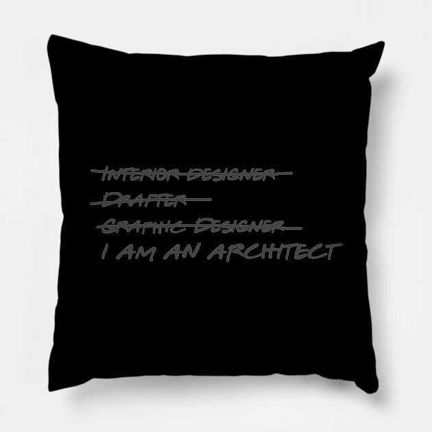 I Am An Architect. Not a …. Pillow by The Architect Shop