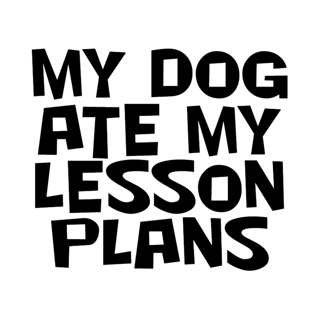 My Dog ate my Lesson Plans by trubble