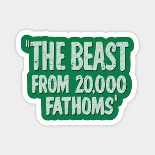 The Beast From 20,000 Fathoms (1953) Magnet