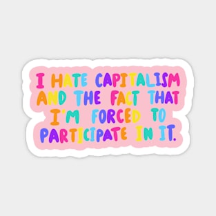 I Hate Capitalism Magnet