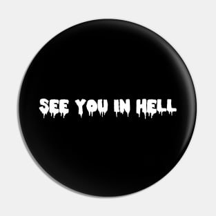 SEE YOU IN HELL Pin
