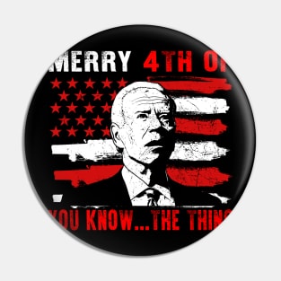 Funny Biden Confused Merry Happy 4th of You Know...The Thing Pin