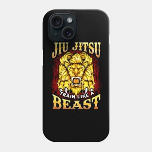 Jiu Jitsu Train Like a Beast Brazilian BJJ MMA Phone Case